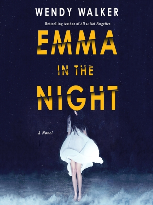 Title details for Emma in the Night by Wendy Walker - Wait list